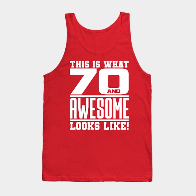 This is what 70 and awesome looks like Tank Top by colorsplash